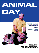 Animal Day: Pressure Testing the Martial Arts