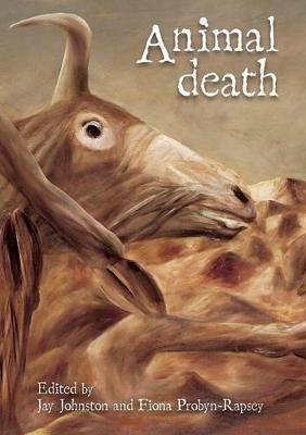 Animal Death - Johnston, Jay (Editor), and Probyn-Rapsey, Fiona, Professor (Editor)