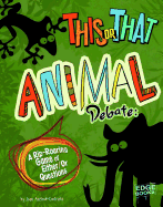 Animal Debate: A RIp-Roaring Game of Either/Or Questions