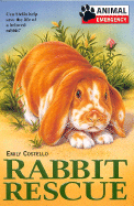 Animal Emergency #5: Rabbit Rescue - Costello, Emily