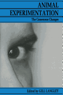Animal Experimentation: The Consensus Changes