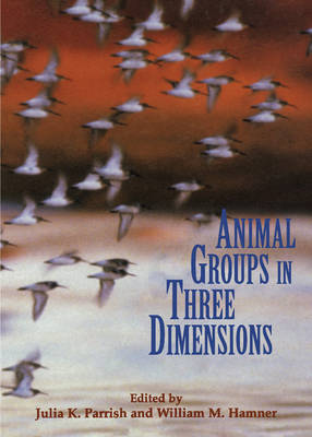 Animal Groups in Three Dimensions - Parrish, Julia K (Editor), and Hamner, William M (Editor)