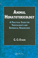 Animal Hematotoxicology: A Practical Guide for Toxicologists and Biomedical Researchers