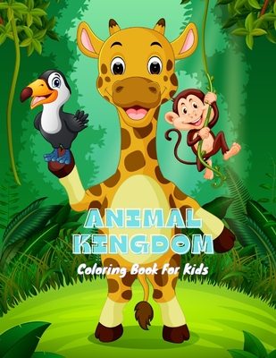 ANIMAL KINGDOM - Coloring Book For Kids - Steiger, James