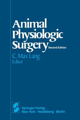 Animal Physiologic Surgery - Lang, Carol Max (Editor)