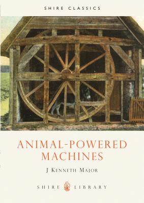 Animal-Powered Machines - Major, J Kenneth