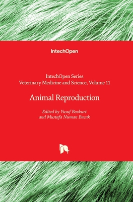 Animal Reproduction - Bucak, Mustafa Numan (Editor), and Bozkurt, Yusuf (Editor)