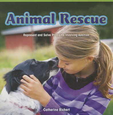 Animal Rescue: Represent and Solve Problems Involving Addition - Richert, Catherine
