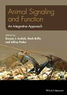 Animal Signaling and Function: An Integrative Approach - Irschick, Duncan J. (Editor), and Briffa, Mark (Editor), and Podos, Jeffrey (Editor)