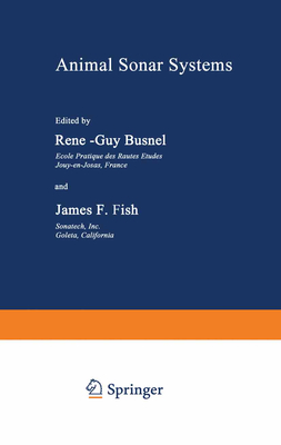 Animal Sonar Systems - Busnel, R. (Editor)