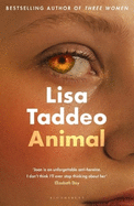 Animal: The 'compulsive' (Guardian) new novel from the author of THREE WOMEN