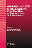 Animal Waste Utilization: Effective Use of Manure as a Soil Resource