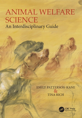Animal Welfare Science: An Interdisciplinary Guide - Patterson-Kane, Emily, and Rich, Tina