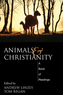 Animals and Christianity - Linzey, Andrew (Editor), and Regan, Tom (Editor)