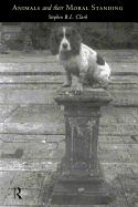 Animals and Their Moral Standing