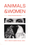 Animals and Women: Feminist Theoretical Explorations