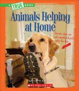 Animals Helping at Home (a True Book: Animal Helpers) (Library Edition)