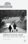 Animals in Social Work: Why and How They Matter