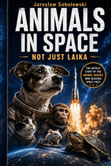 Animals in Space: Not Only Laika