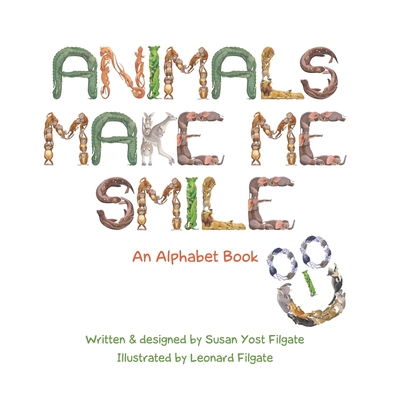 Animals Make Me Smile: An Alphabet Book - Filgate, Susan Yost