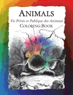Animals (Vie Privee Et Publique Des Animaux) Coloring Book