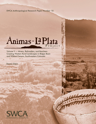 Animas-La Plata Project, Volume VIII: Ridges Basin Excavations: Western Basin Sites - Potter, James M (Editor), and Yoder, Thomas D (Editor)