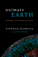 Animate Earth: Science, Intuition and Gaia