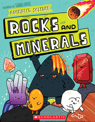 Animated Science: Rocks and Minerals - Pate, Shiho