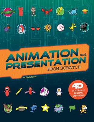 Animation and Presentation from Scratch 4D an Augmented Reading Experience (Code it Yourself 4D) - Ziter, Rachel