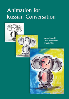 Animation for Russian Conversation - Merrill, Jason, and Mikhailova, Julia, and Alley, Maria