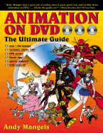 Animation on DVD: The Ultimate Guide - Mangels, Andy, and Hamill, Mark (Foreword by)