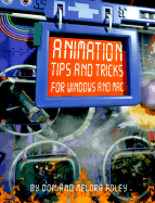Animation Tips and Tricks for Windows and Mac - Foley, Don, and Foley, Melora