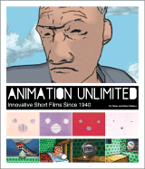 Animation Unlimited: Innovative Short Films Since 1940 - Faber, Liz, and Walters, Helen