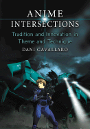 Anime Intersections: Tradition and Innovation in Theme and Technique