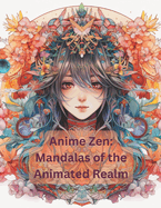 Anime Zen: Mandalas of the Animated Realm