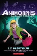 Animorphs La Bande Dessin�e: N� 2 - Le Visiteur