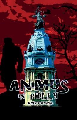 Animus in Philly - Redeker, James R