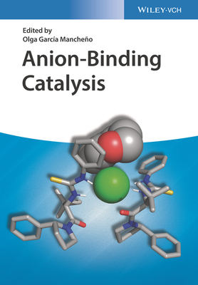 Anion-Binding Catalysis - Garcia-Mancheno, Olga (Editor)