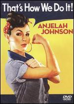 Anjelah Johnson: That's How We Do It!
