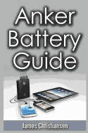 Anker Battery Guide: External Battery Packs for All Your Electronic Devices!