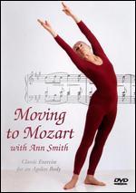 Ann Smith: Moving to Mozart - Classic Exercise for an Ageless Body