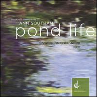 Ann Southam: Pond Life - Christina Petrowska Quilico (piano)
