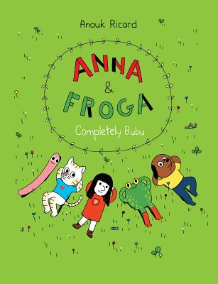 Anna and Froga: Completely Bubu - Ricard, Anouk