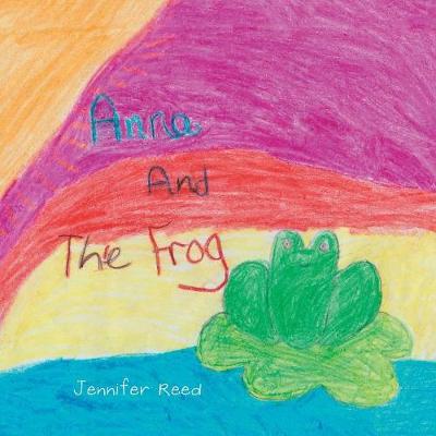 Anna and the Frog - Reed, Jennifer
