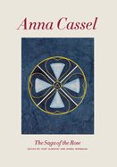 Anna Cassel: The Saga of the Rose