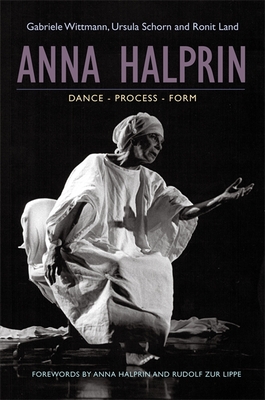 Anna Halprin: Dance - Process - Form - Schorn, Ursula, and zur Lippe, Rudolf zur (Foreword by), and Halprin, Anna (Foreword by)