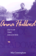 Anna Hubbard: Out of the Shadows