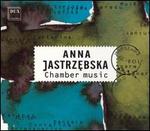 Anna Jastrzebska: Chamber music