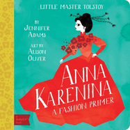 Anna Karenina: A BabyLit� Fashion Primer