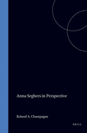 Anna Seghers in Perspective